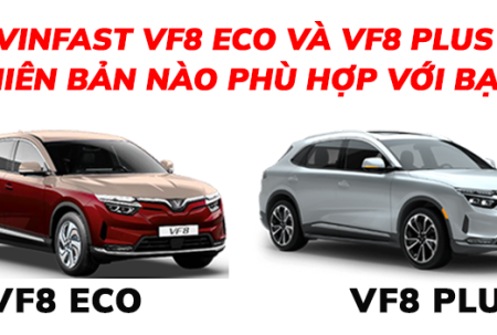📊 So Sánh Chi Tiết A-Z VinFast VF8 Eco và VF8 Plus Mới Nhất